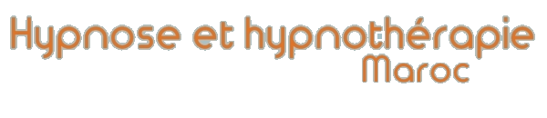 Hypnose et hypnothérapie Maroc - par votre hypnothérapeute